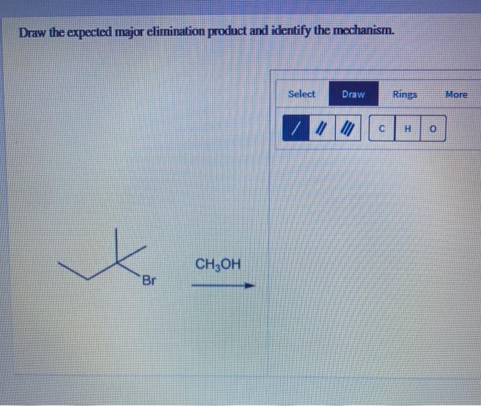 Solved Draw the expected major elimination product and