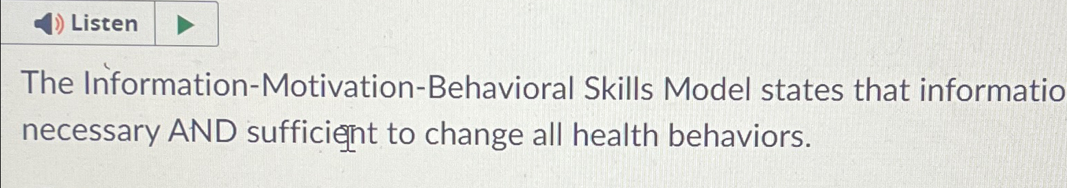 Solved ListenThe Information-Motivation-Behavioral Skills | Chegg.com