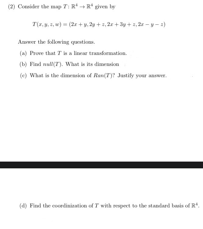 Solved (2) ﻿Consider the map TR4→R4 ﻿given