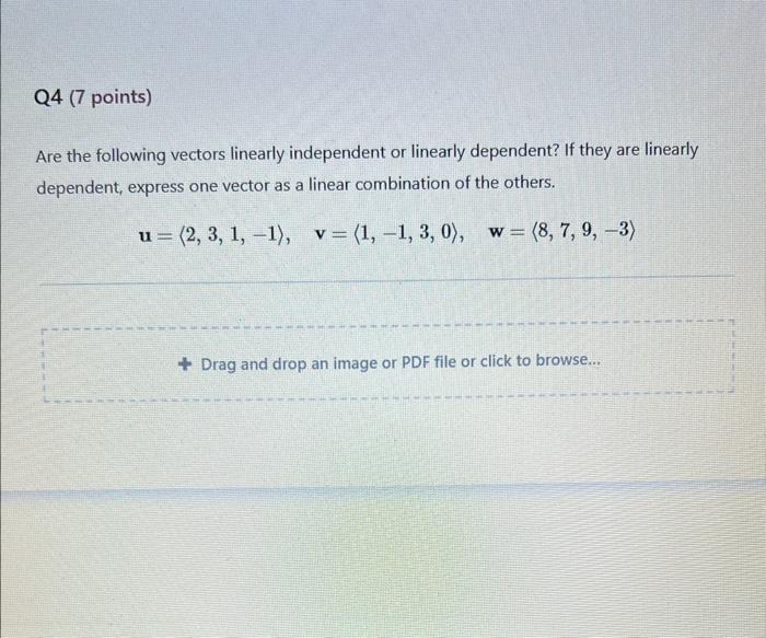 Solved Are the following vectors linearly independent or | Chegg.com