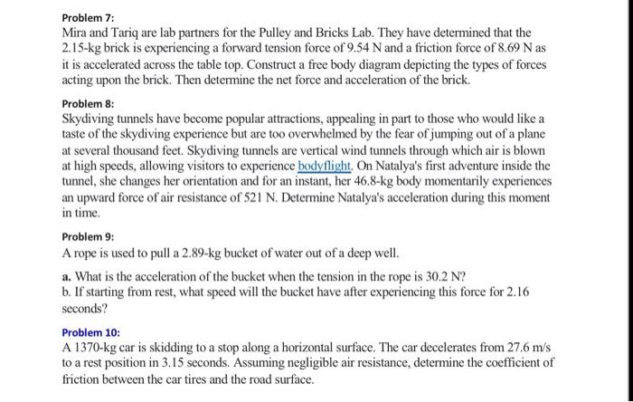 Problem 7:
Mira and Tariq are lab partners for the Pulley and Bricks Lab. They have determined that the \( 2.15-\mathrm{kg} \