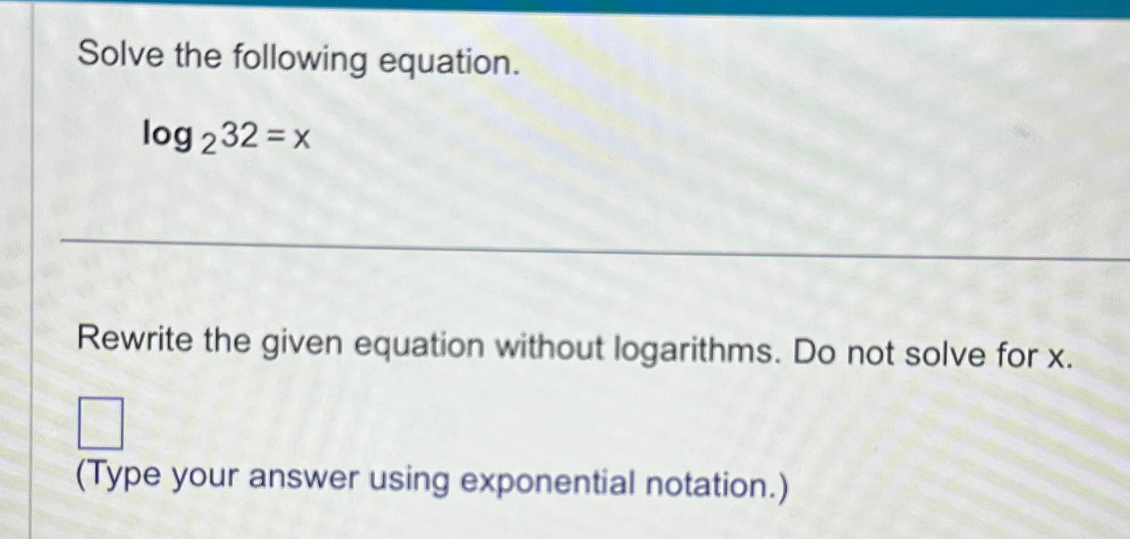 Solved Solve the following equation.log232=xRewrite the | Chegg.com