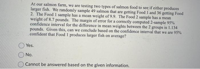 Solved At our salmon farm, we are testing two types of | Chegg.com