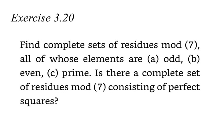 Solved Exercise 3.20 Find Complete Sets Of Residues Mod (7), | Chegg.com