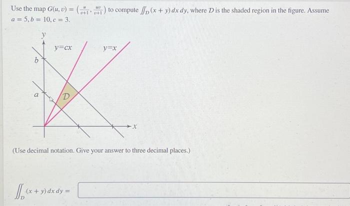 Solved 9 Use the map G(u, v) = (11) to compute f(x + y) dx | Chegg.com