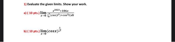 Solved 1) Evaluate the given limits. Show your work. a) ( 10 | Chegg.com