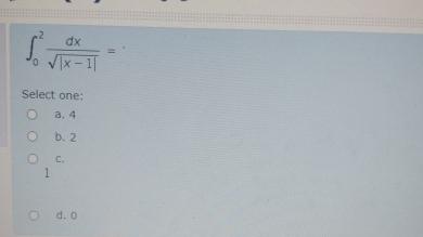 Solved ∫02dx|x-1|2=Select one:a. 4b. 2c.1d. 0 | Chegg.com | Chegg.com