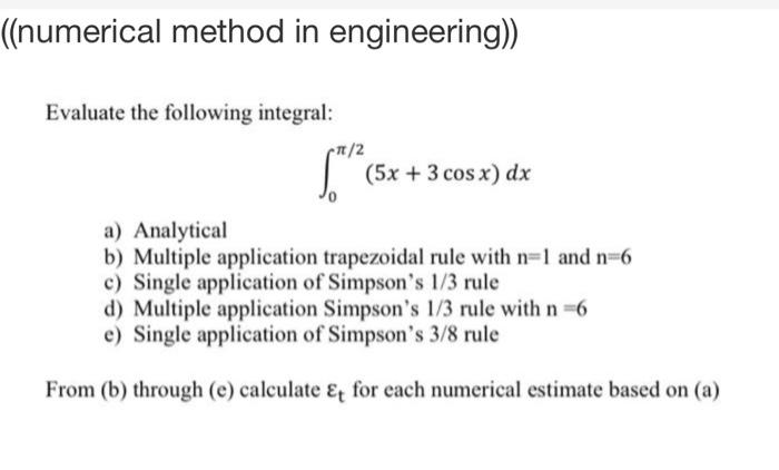 Solved ((numerical method in engineering) Evaluate the | Chegg.com