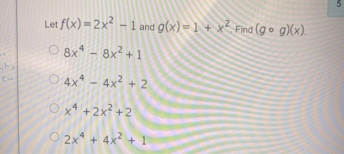 Solved 5 Let F X 2x2 1 And G X 1 X Find G° G X O