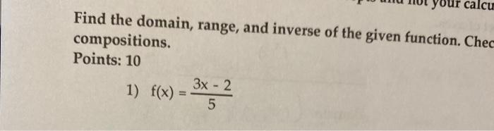 Solved calcu Find the domain, range, and inverse of the | Chegg.com