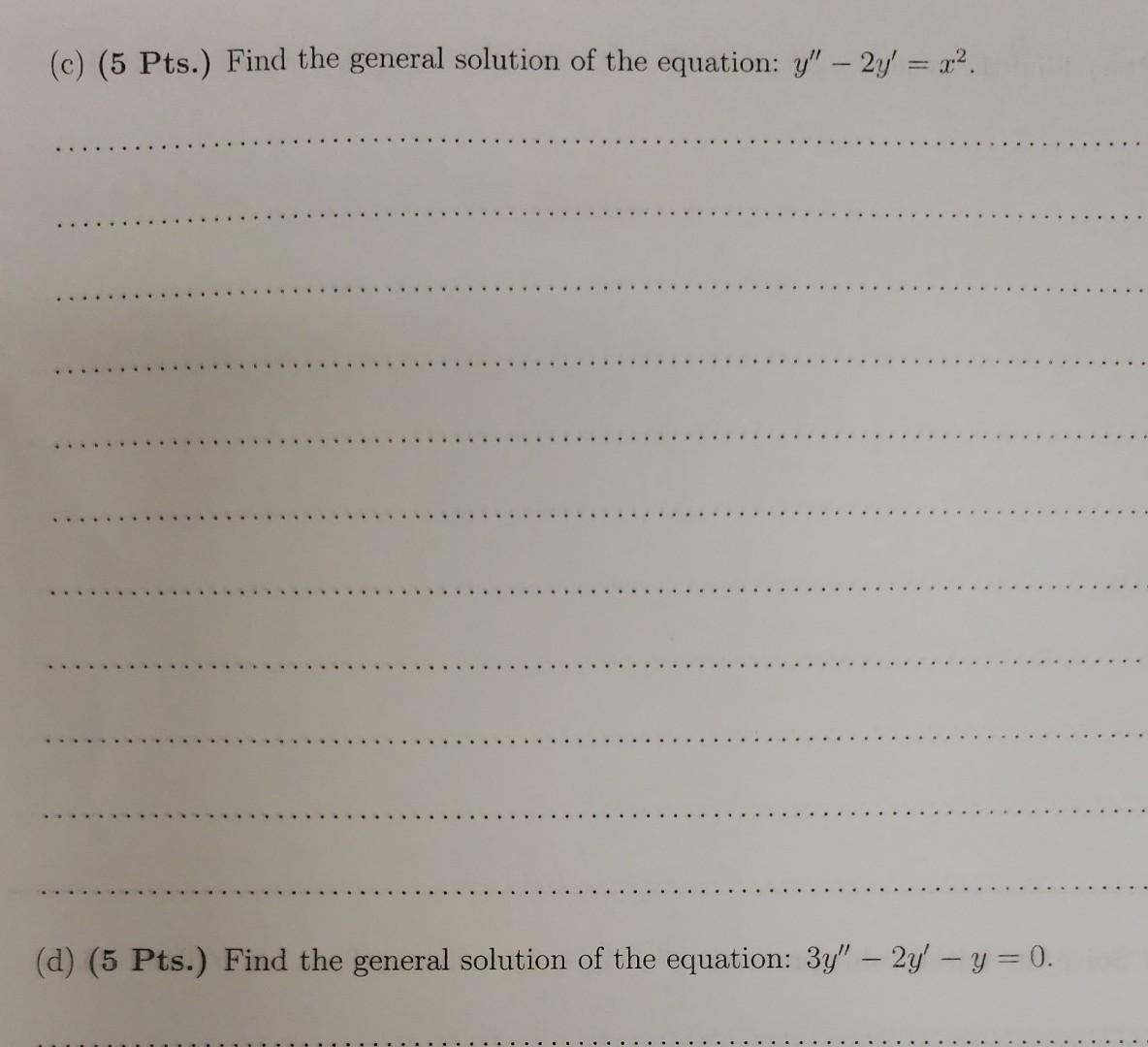 Solved 4. (a) (5 Pts.) Find the general solution of the | Chegg.com