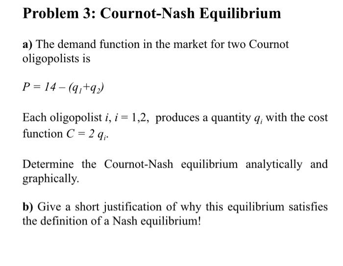 Solved Problem 3: Cournot-Nash Equilibrium a) The demand | Chegg.com