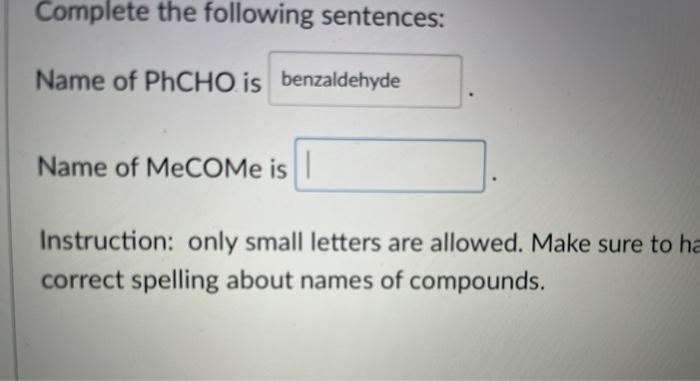Solved Complete the following sentences: Name of PhCHO is | Chegg.com