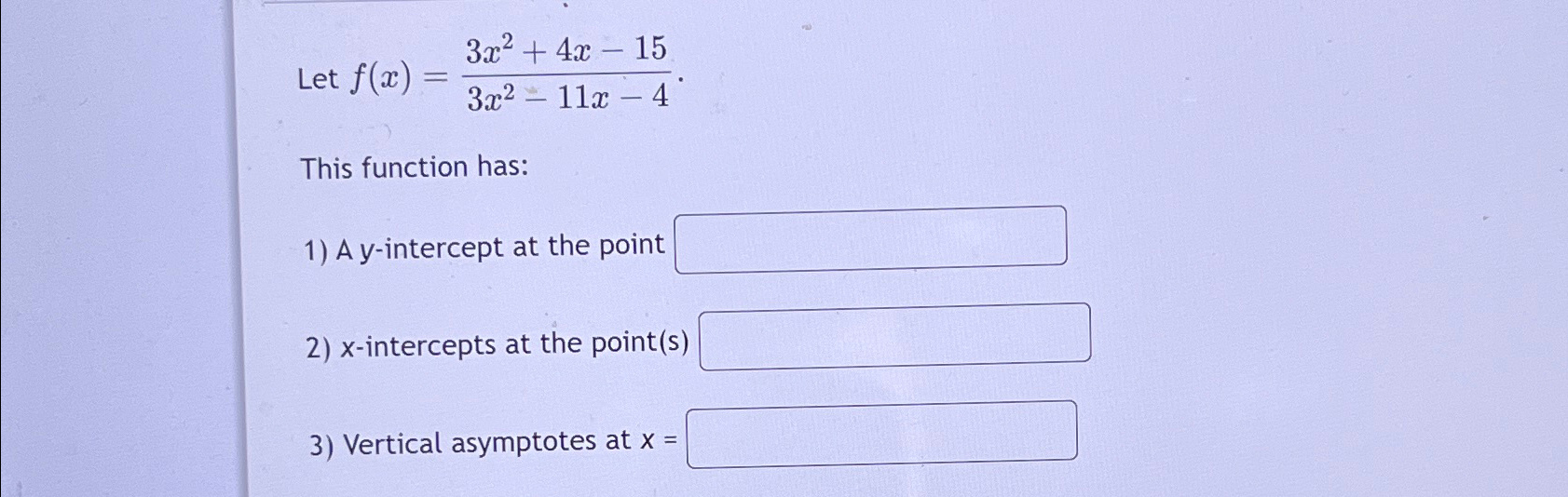 Solved Let F X 3x2 4x 153x2 11x 4this Function Has A