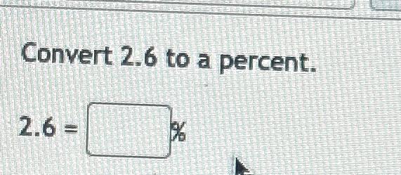 solved-convert-2-6-to-a-percent-2-6-k-chegg