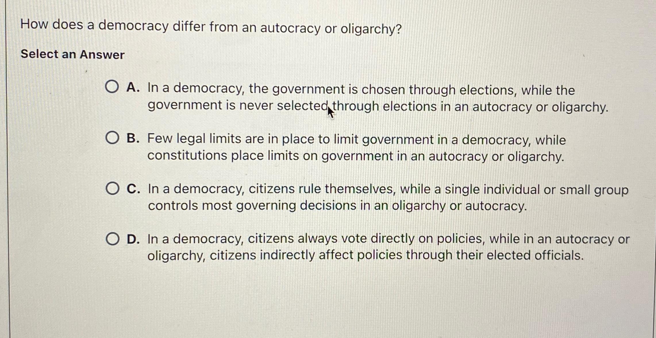 Solved How does a democracy differ from an autocracy or