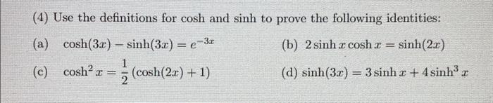 Solved Use the definition for cosh and sinh to prove the | Chegg.com