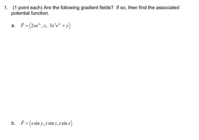 Solved 1. (1 point each) Are the following gradient fields? | Chegg.com