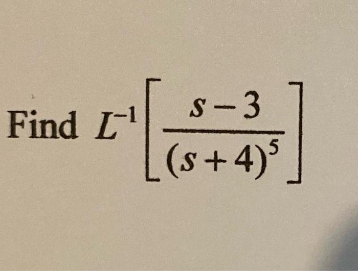 Solved 1 Find - S-3 - (s+4) | Chegg.com
