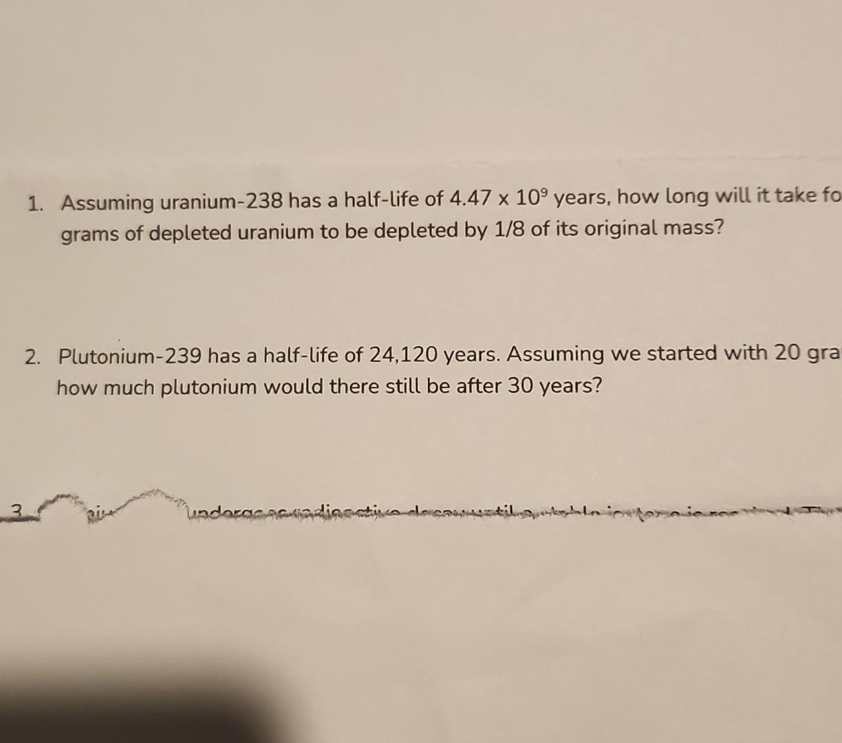 3. Uranium238 undergoes radioactive decay until a