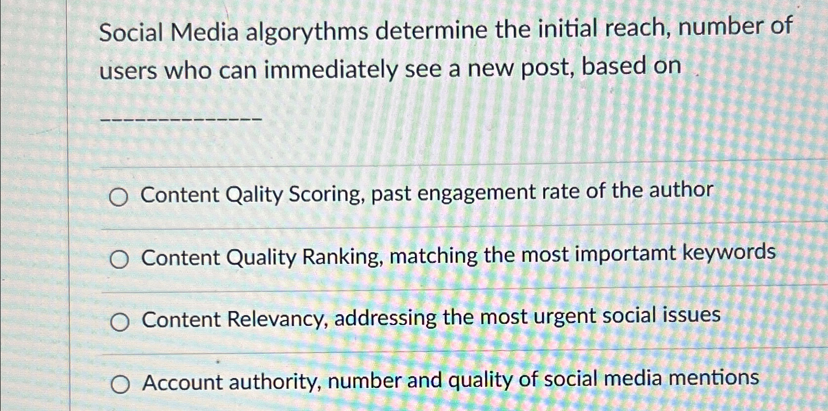 Solved Social Media algorythms determine the initial reach, | Chegg.com
