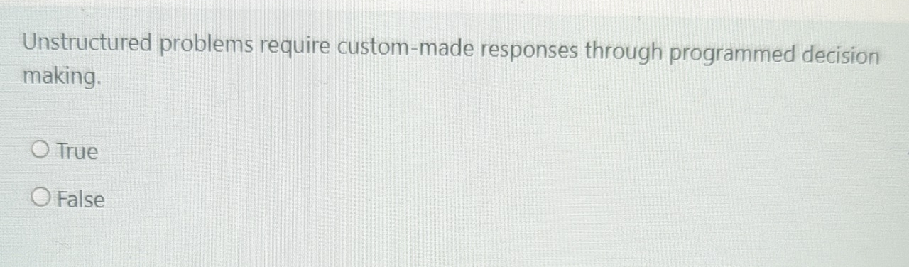 Solved Unstructured problems require custom-made responses | Chegg.com