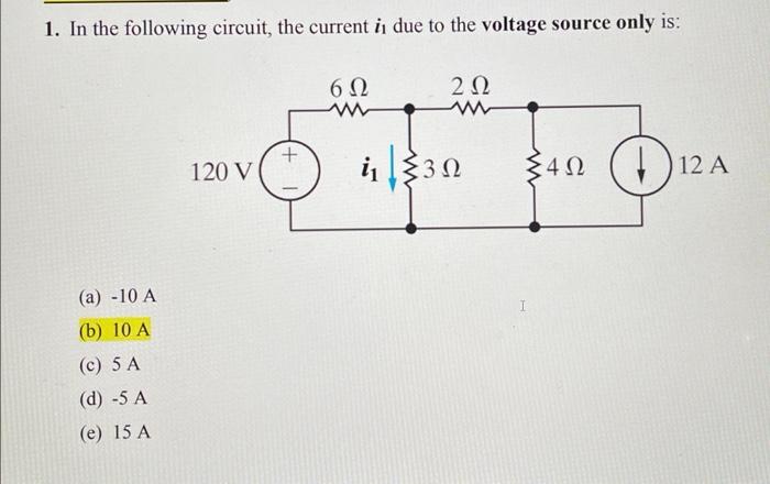 Solved 1. In The Following Circuit, The Current I1 Due To | Chegg.com