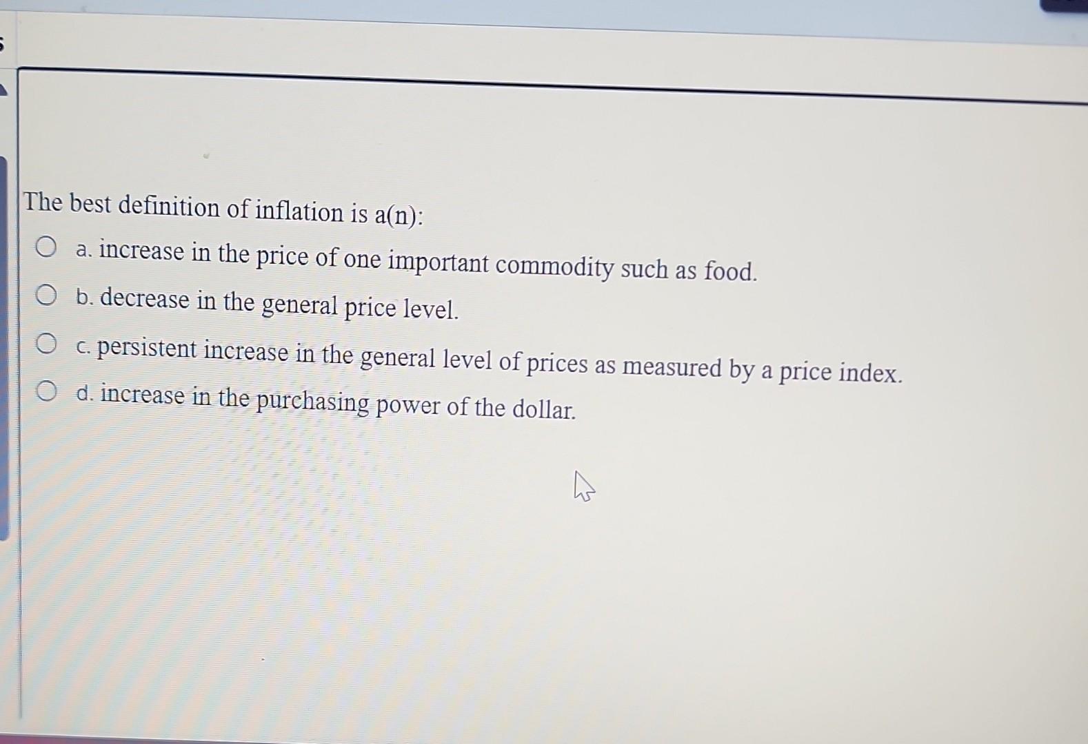 Solved The best definition of inflation is a(n) : a. | Chegg.com