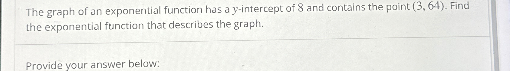 Solved The graph of an exponential function has a | Chegg.com