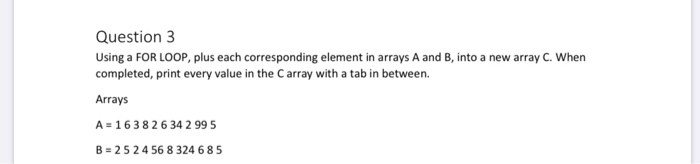 Solved Question 3 Using a FOR LOOP, plus each corresponding | Chegg.com
