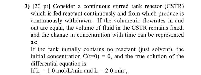 Solved 3) [20 pt] Consider a continuous stirred tank reactor | Chegg.com