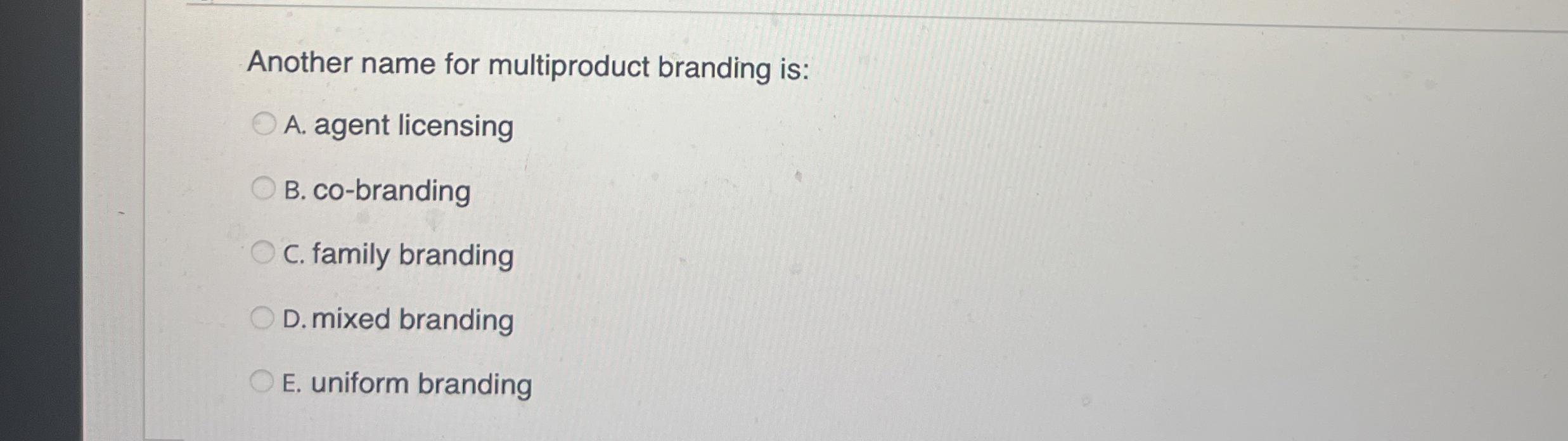 Solved Another name for multiproduct branding isA. ﻿agent