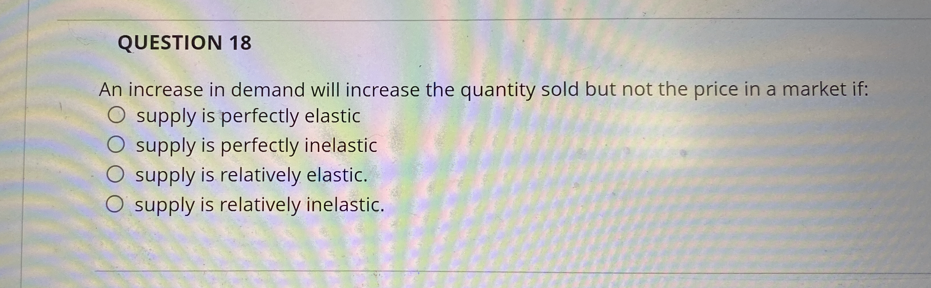 Solved QUESTION 18An increase in demand will increase the | Chegg.com