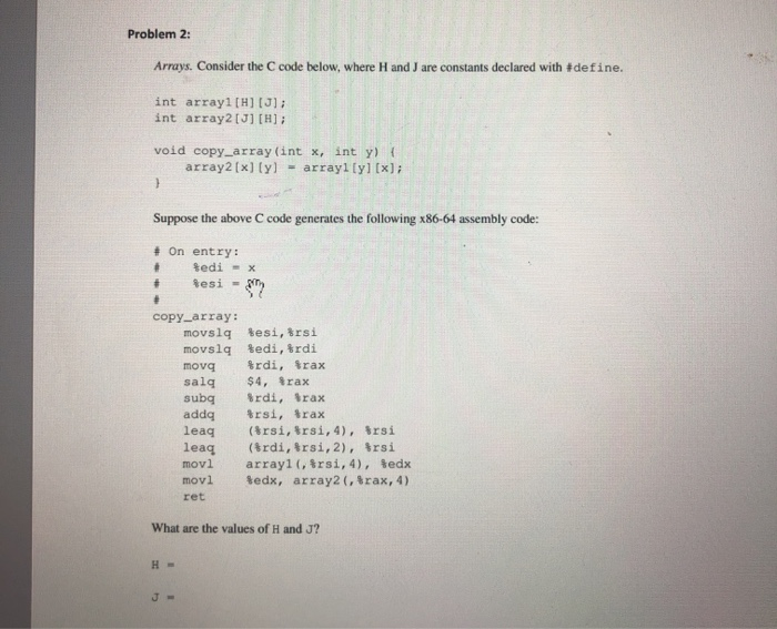 Problem 2: Arrays. Consider the C code below, where H | Chegg.com