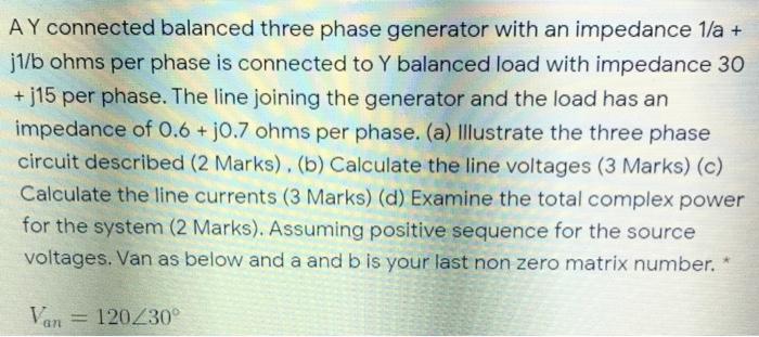 Solved A Y connected balanced three phase generator with an | Chegg.com
