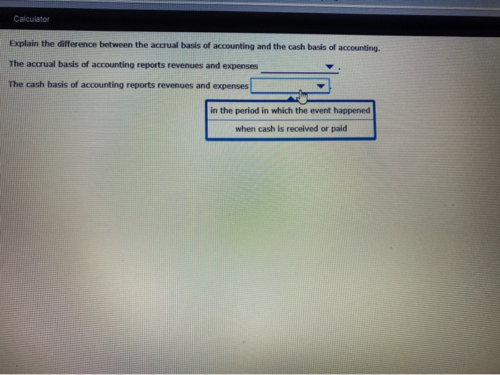 Solved Calculator Explain the difference between the accrual