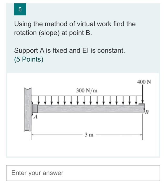 Solved 5 5 Using the method of virtual work find the | Chegg.com