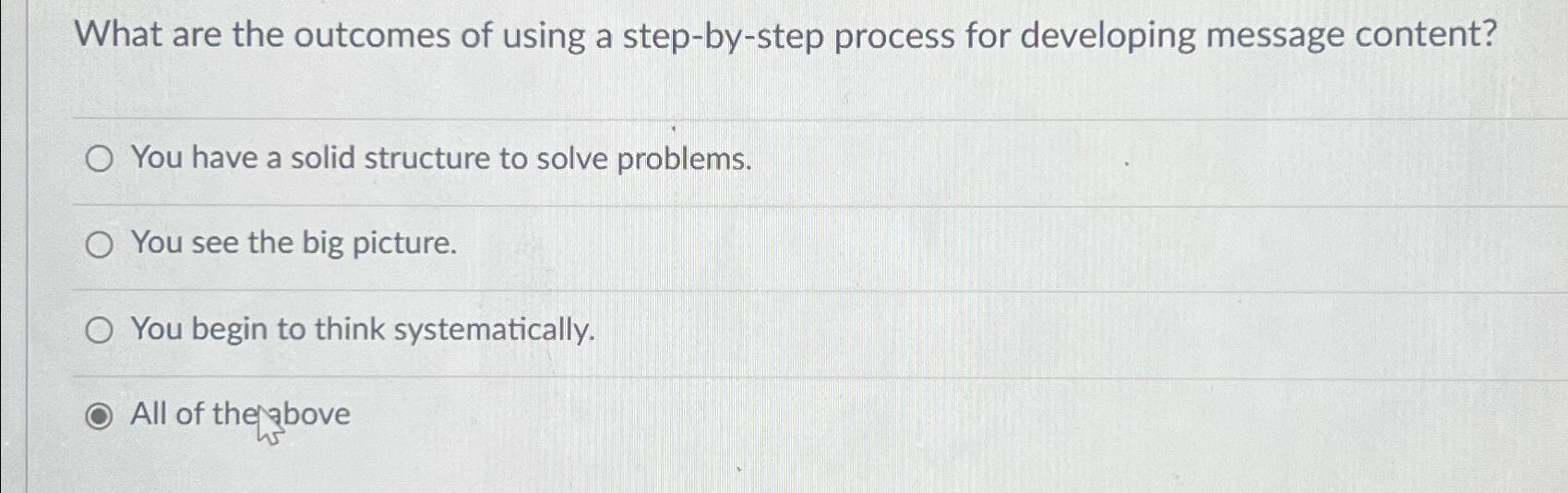 Solved What are the outcomes of using a step-by-step process | Chegg.com