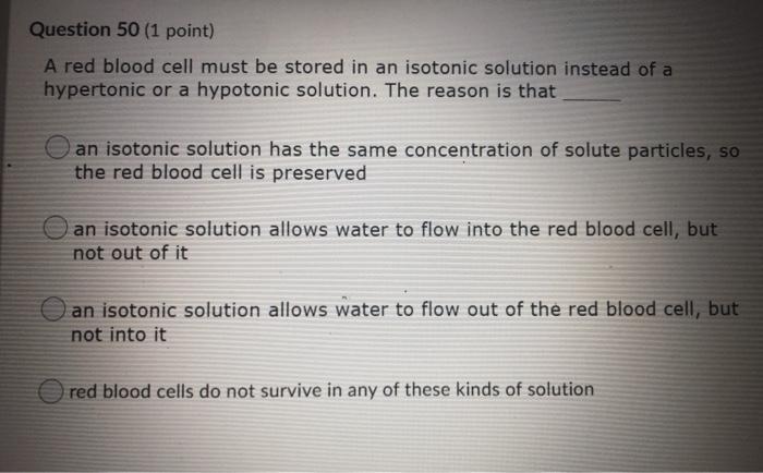 Solved Question 50 (1 point) A red blood cell must be stored | Chegg.com