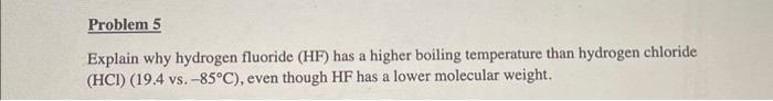 Solved Explain why hydrogen fluoride (HF) has a higher | Chegg.com