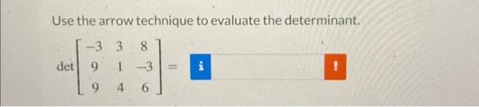 Solved Use the arrow technique to evaluate the determinant. | Chegg.com