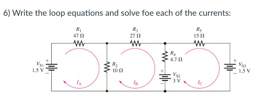 Solved Write the loop equations and solve foe each of the | Chegg.com