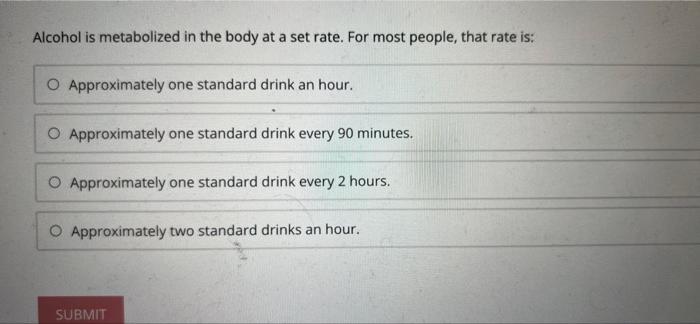 Solved Alcohol Is Metabolized In The Body At A Set Rate For Chegg
