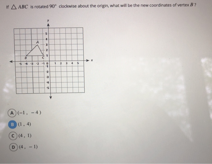 Solved If A ABC is rotated 90° clockwise about the origin, | Chegg.com