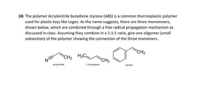 Solved (4) The polymer Acrylonitrile butadiene styrene (ABS) | Chegg.com