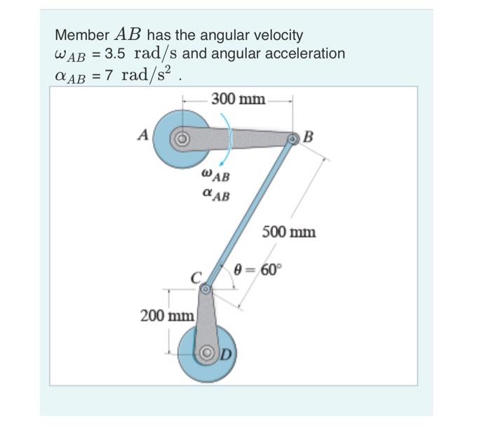 Solved Member AB has the angular velocity ωAB=3.5rad/s and | Chegg.com