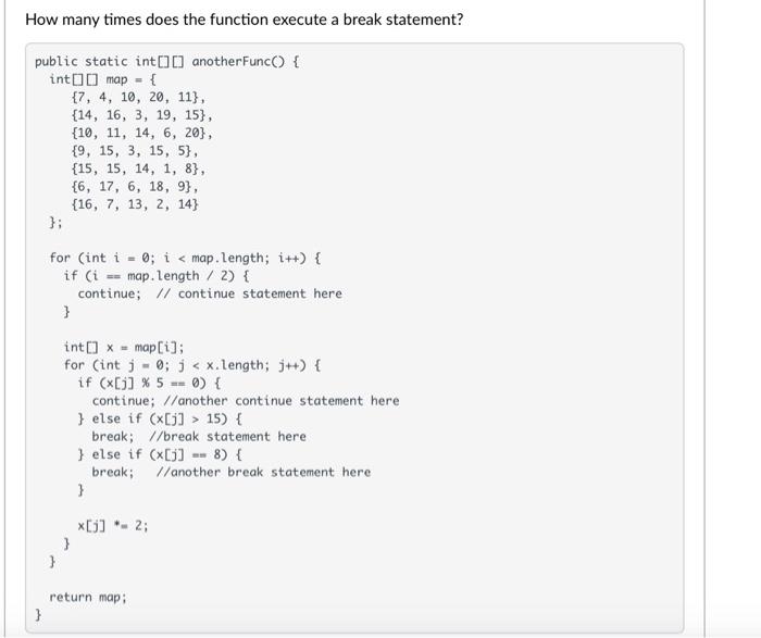 Solved How many times does the function execute a break | Chegg.com