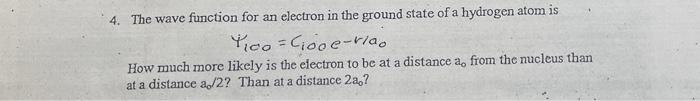 Solved The wave function for an electron in the ground state | Chegg.com