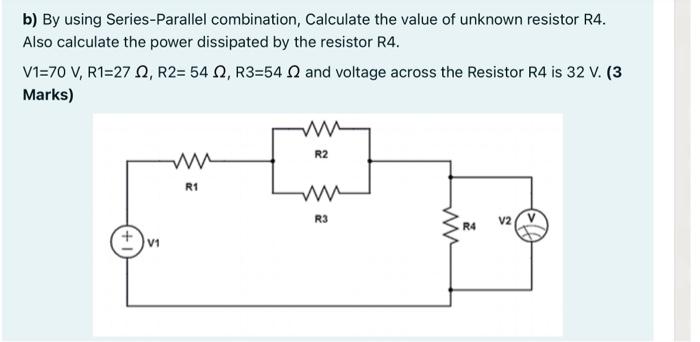 Solved b) By using Series-Parallel combination, Calculate | Chegg.com