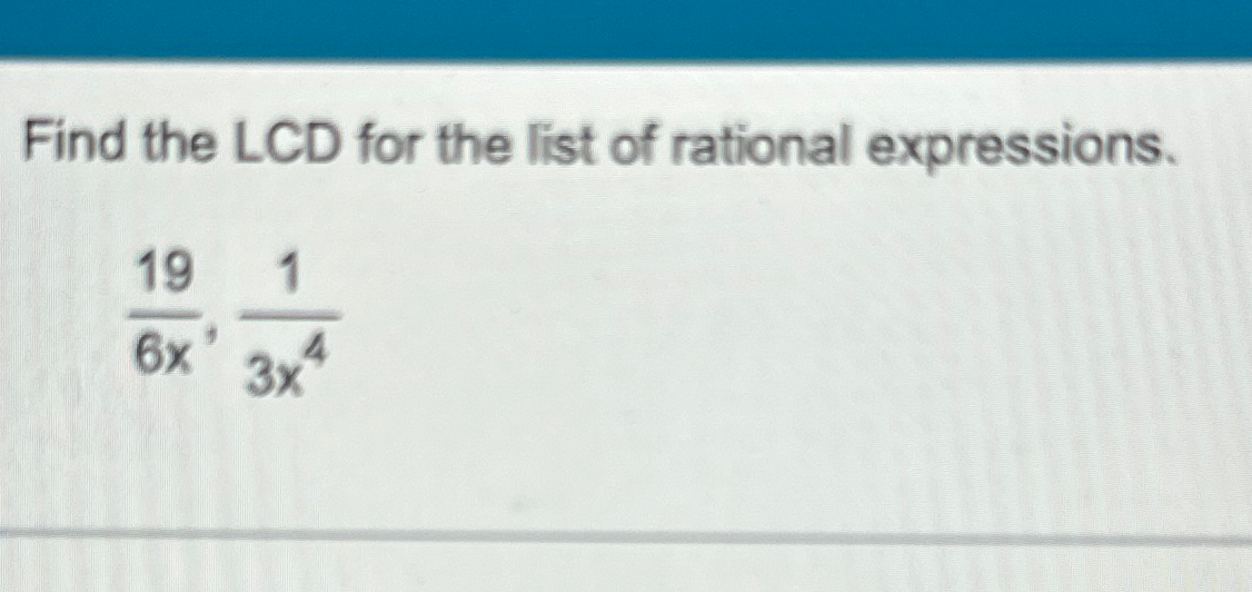 Solved Find the LCD for the list of rational | Chegg.com